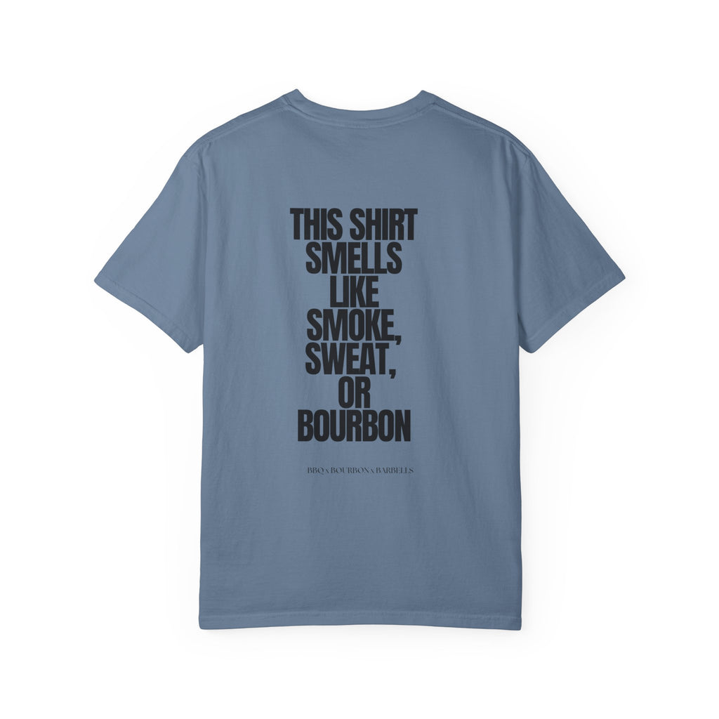 The Smells Like Smoke, Sweat or Bourbon T-shirt